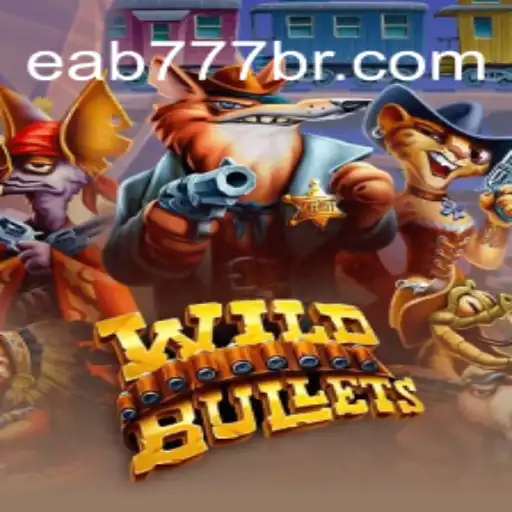 Unveiling the Wild Adventure of WildBullets on the EAB777.com Platform